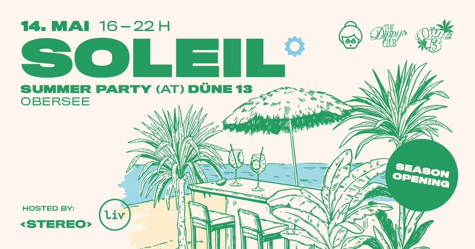 SOLEIL - SUMMER PARTY - SEASON OPENING @ DÜNE13 presented by STEREO & LIV