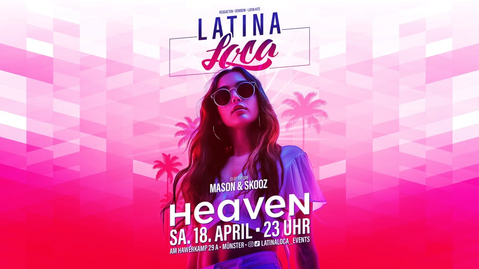 LATINA LOCA - Heaven Münster • Sa. 18.04