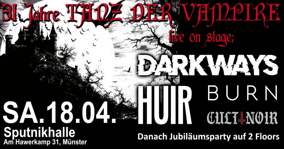 🦇31 Jahre Tanz der Vampire 🦇 FESTIVAL🦇LIVE - DARKWAYS/BURN/HUIR/CULT NOIR🦇