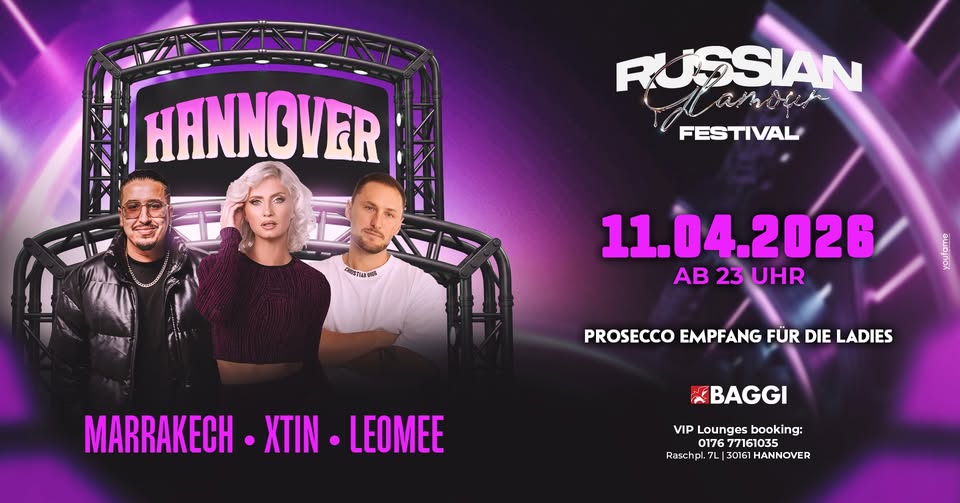 ★ 11.04.26 ★ RUSSIAN GLAMOUR FESTIVAL ★ CLUB BAGGI HANNOVER ★ XTIN ★ MARRAKECH ★ LEOMEE ★