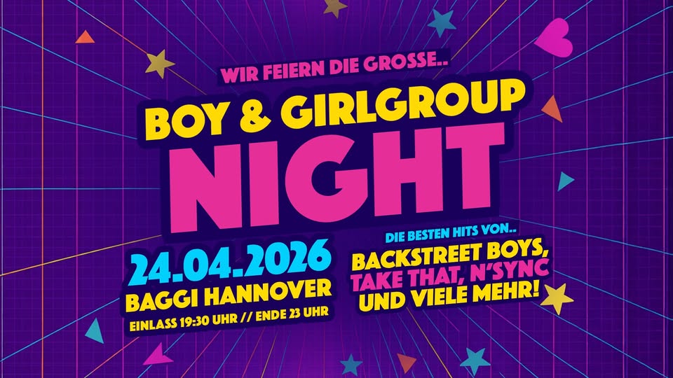 HANNOVER'S GRÖßTE BOY & GIRLGROUP NIGHT!