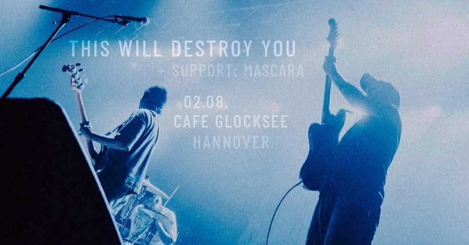 THIS WILL DESTROY YOU  |  Hannover
