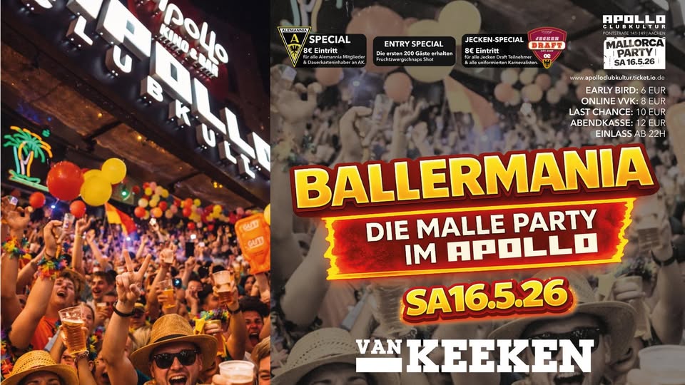 SA 16.05 • BALLERMANIA - DIE MALLE PARTY • Club Apollo Aachen