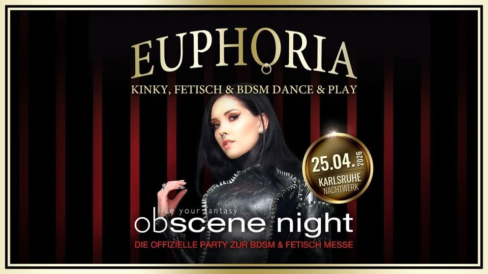 Obscene Night 2026 » EUPHORIA: Kinky, Fetisch und BDSM Dance & Play Party in Karlsruhe von GILLIAN
