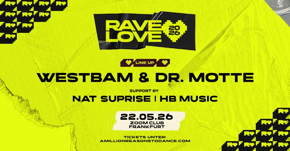 FR.22.05. RAVE LOVE PRES. WESTBAM & DR.MOTTE - ZOOM CLUB FRANKFURT