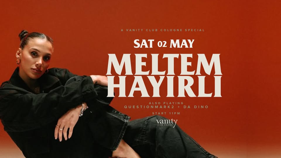 MELTEM HAYIRLI c/o Vanity Club Cologne