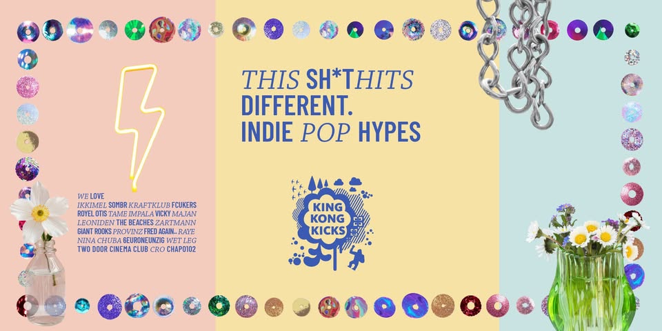 King Kong Kicks • Indie Pop & Hypes + Peinlo Pop Party • Helios 37 • Köln
