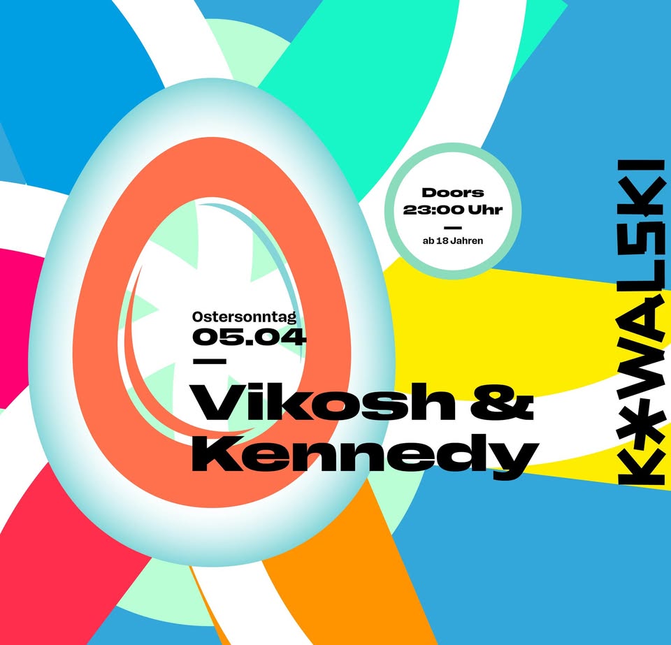 Ostersonntag im Kowalski w/ Vikosh & Kennedy - ab 23 Uhr - Eintritt frei bis Mitternacht 