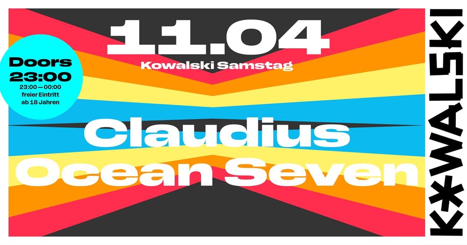 Kowalski Samstag w/ Claudius & Ocean Seven - ab 23 Uhr - Eintritt frei bis Mitternacht 