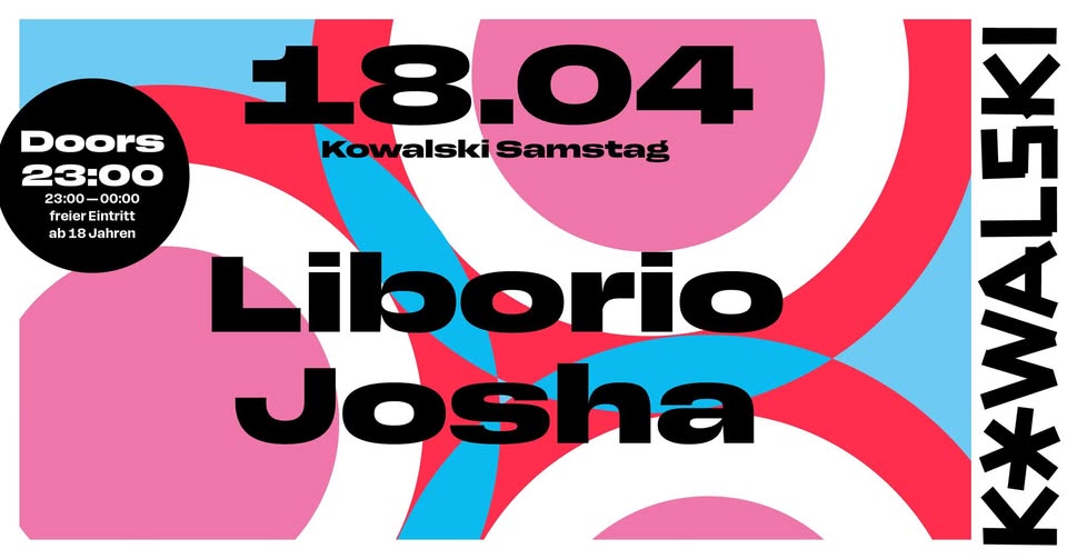 Kowalski Samstag w/ Liborio & Josha - ab 23 Uhr - Eintritt frei bis Mitternacht 