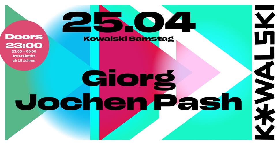 Kowalski Samstag w/ Giorg & Jochen Pash - ab 23 Uhr - Eintritt frei bis Mitternacht 
