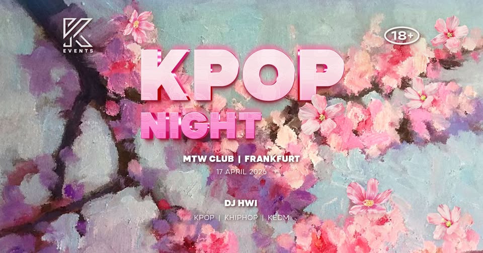 OfficialKEvents | FRANKFURT: KPOP & KHIPHOP Night in April