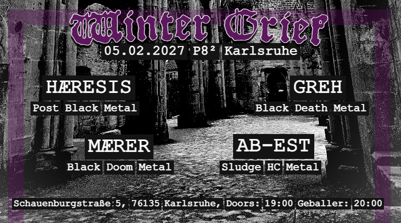 WINTER GRIEF 2027 // HÆRESIS // GREH // MÆRER // AB-EST