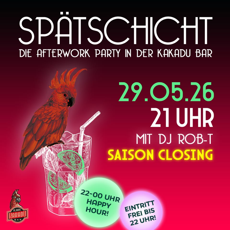 SPÄTSCHICHT - Die Afterwork Party - Saison Closing!