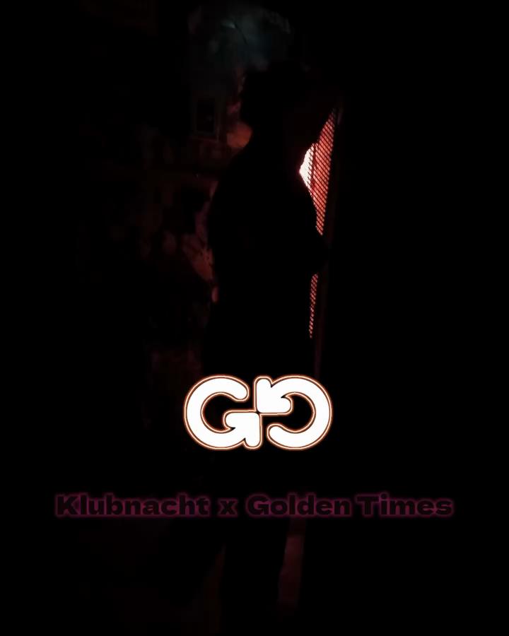 Klubnacht + Golden Times Afterhour