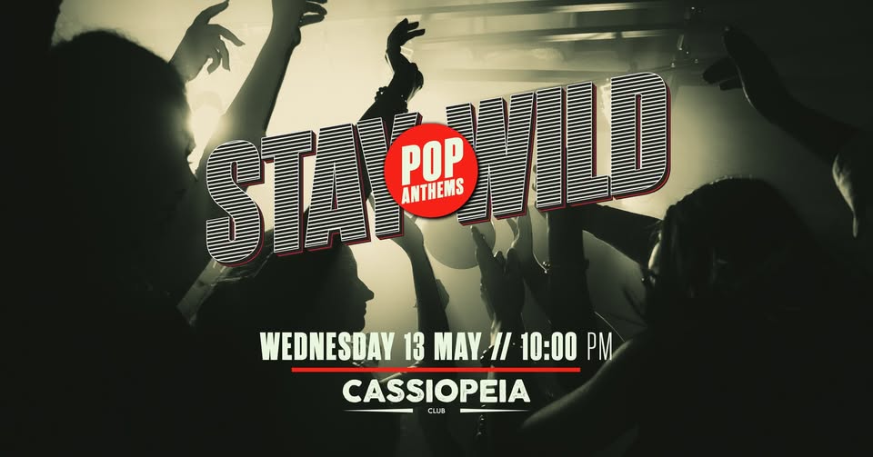 Stay Wild! Pop Anthems Party im cassiopeia Berlin
