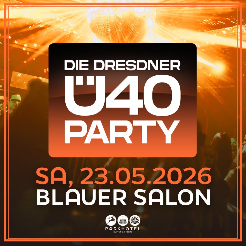 DIE DRESDNER Ü40 PARTY
