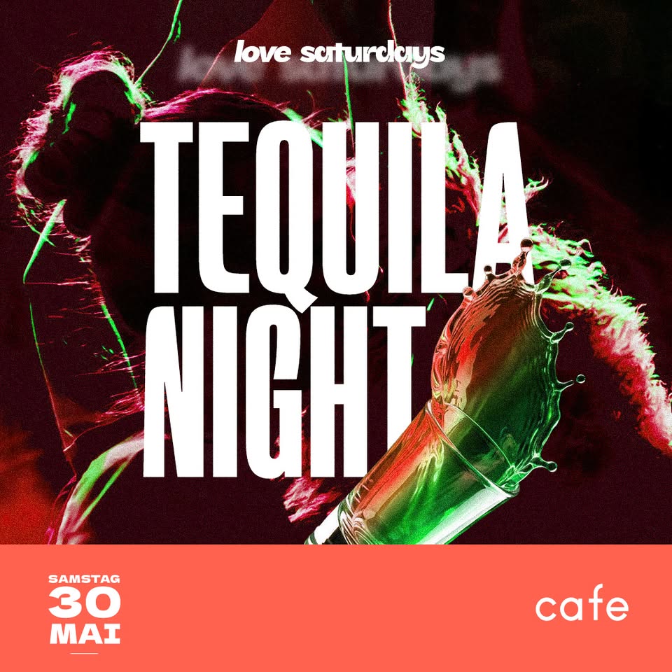 SA • LOVE SATURDAYS x TEQUILA NIGHT