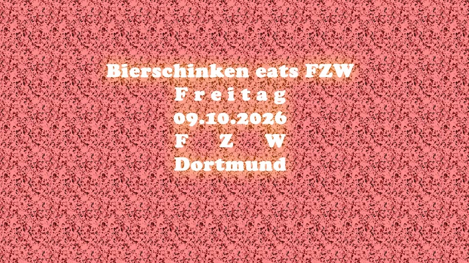 Bierschinken eats FZW