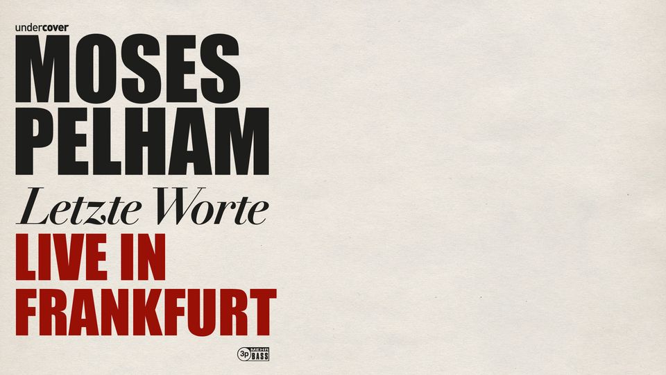 Moses Pelham "Letze Worte" | Frankfurt | ausverkauft