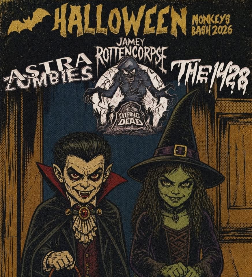 Monkeys Halloween Bash- Live : Astra Zombies + Jamey Rottencorpse & the rising Dead + The 1428