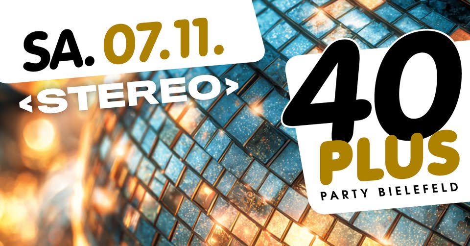 40plus Party Bielefeld/ Sa, 07.11./ Stereo