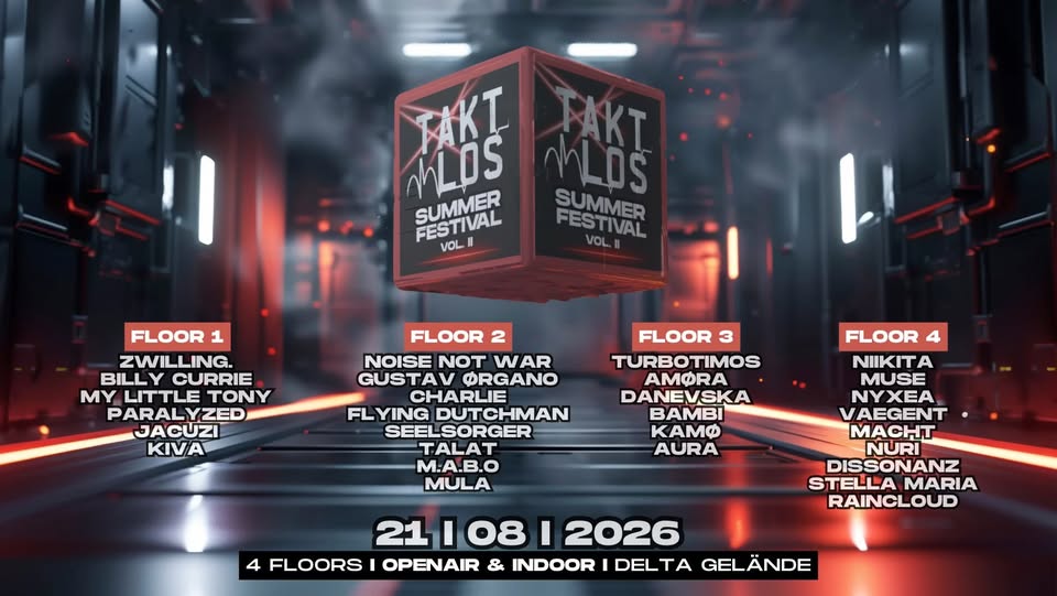 TAKTLOS  • SUMMER FESTIVAL VOL.II • OPENAIR & INDOOR • 4 FLOORS