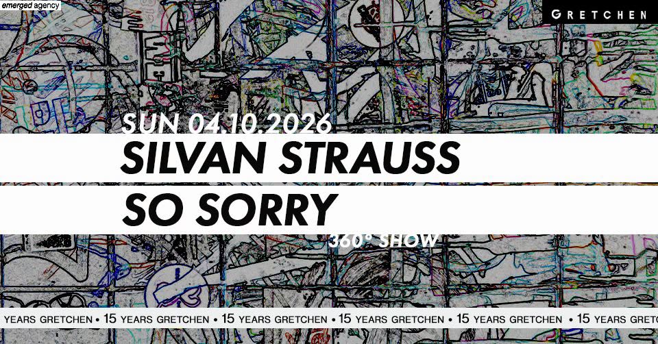 15 Years GRETCHEN: SILVAN STRAUSS & SO SORRY - 360 ° Show