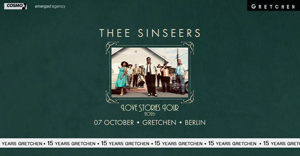 15 Years Gretchen – THEE SINSEERS – Gretchen, Berlin
