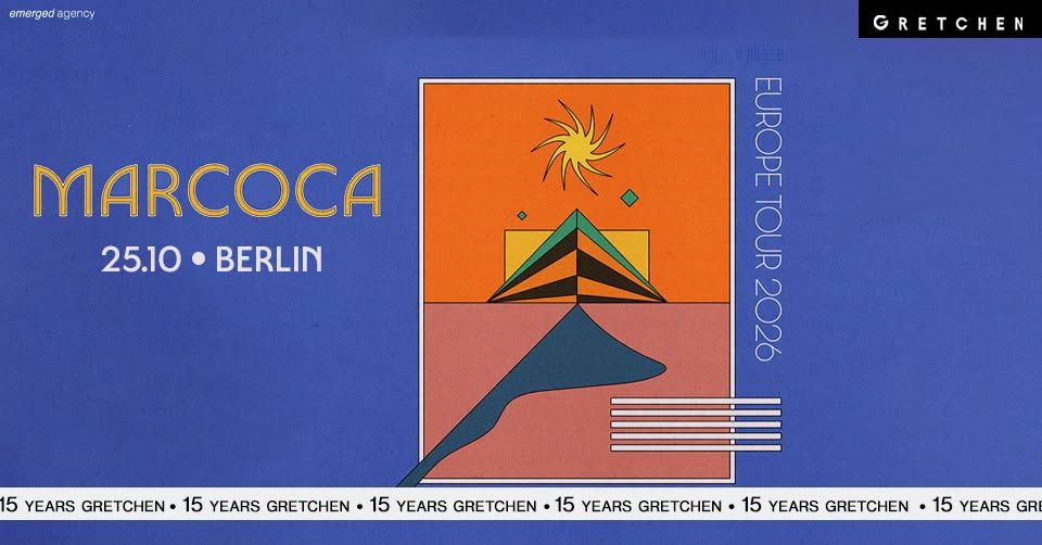 15 Years Gretchen – MARCOCA – Gretchen, Berlin