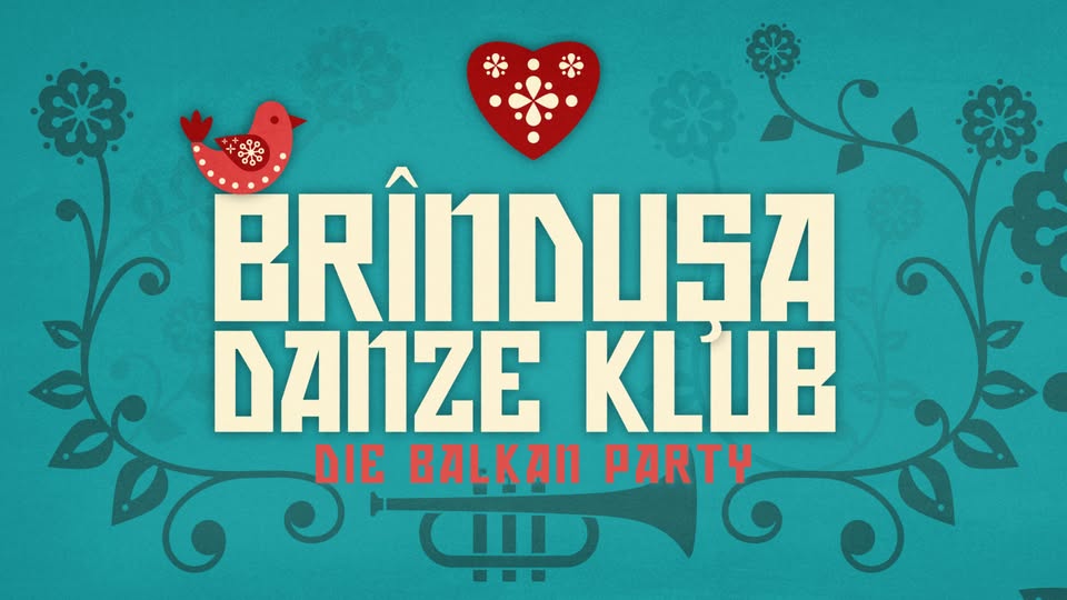 Brîndușa Danze Klub - Die Balkan-Party