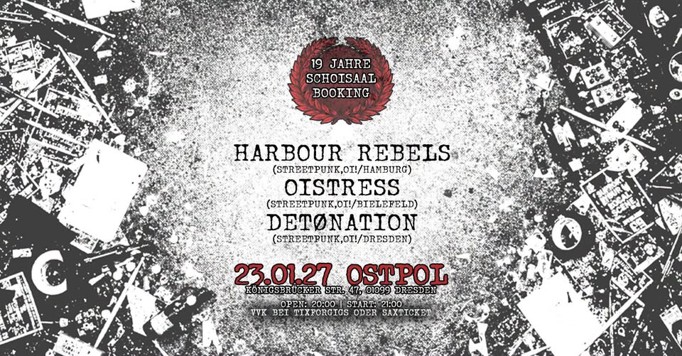 19 Jahre Schoisaal Booking: Harbour Rebels,OiStress!,Detønation 