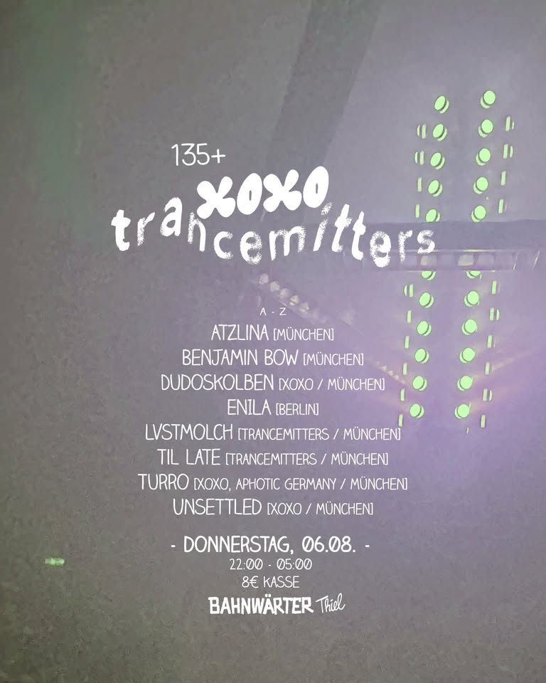 135+ mit XOXO & Trancemitters | Bahnwärter Thiel