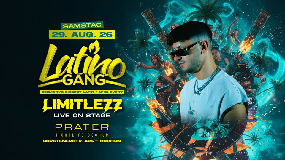 29.8 • LatinoGANG x Limitlezz LIVE ON STAGE x Prater Bochum