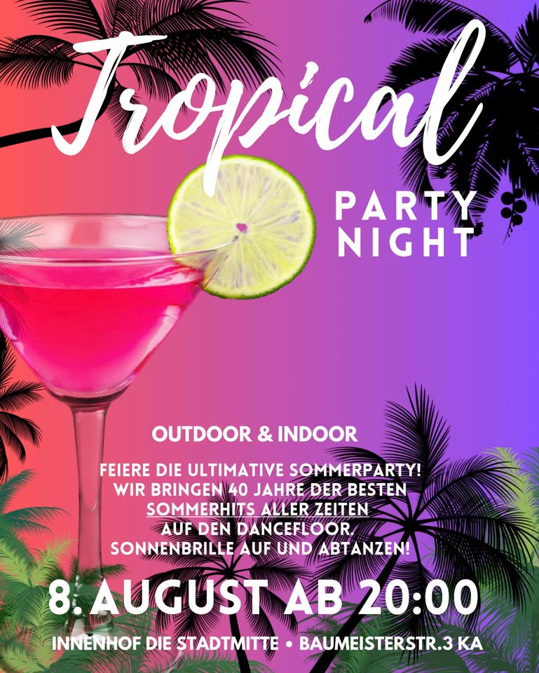 Tropical Party Night! Tauche ein in das ultimative Urlaubsgefühl mitten in der Fächerstadt!