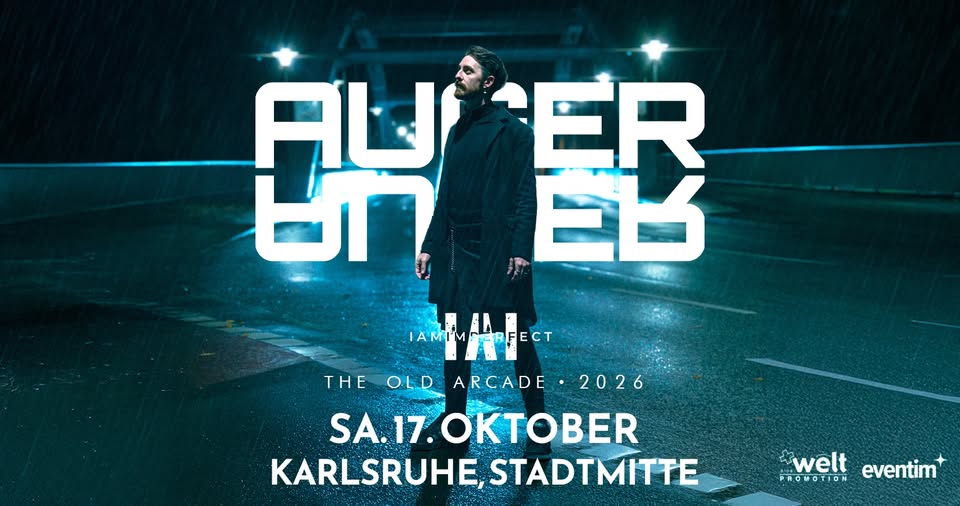 AUGER // The Old Arcade Tour 2026 // Sa. 17.10.2026 // plus: IAMIMPERFECT // Karlsruhe, Stadtmitte