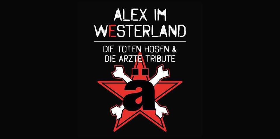 Alex Im Westerland - Die Ärzte & Die Toten Hosen Tribute