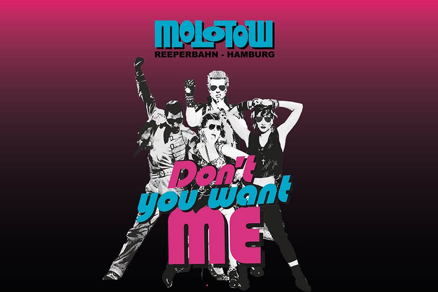DON'T YOU WANT ME - 80s Party - Molotow