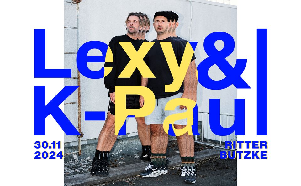 Lexy & K-Paul (live) @ Ritter Butzke