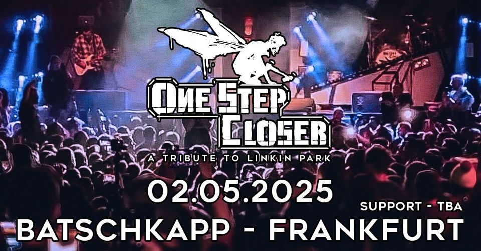 One Step Closer – A Tribute to Linkin Park + Special Guest | Batschkapp, Frankfurt | 02.05.2025